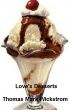 Love's Desserts by Thomas Mark Wickstrom