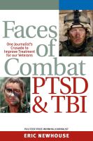 Cover for 'Faces of Combat, PTSD & TBI: One Journalist's Crusade to Improve Treatment for Our Veterans'