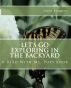 Let's Go Exploring In the Backyard! by Pops  Burkett