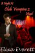 A Night at Club Vampire 2 : Nigel by Elixa Everett