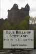 Blue Bells of Scotland: Blue Bells Trilogy One by Laura Vosika
