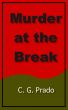Murder at the Break by C.G. Prado
