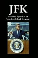 Cover for 'JFK: Selected Speeches of President John F Kennedy'