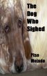 The Dog Who Sighed by Piso Mojado
