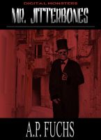 Cover for 'Mr. Jitterbones: A Jack the Ripper Story (Digital Monsters)'