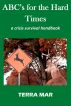 ABC's for the Hard Times: a crisis survival handbook by Terra Mar