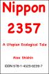 Nippon 2357: A Utopian Ecological Tale by Alex  Shishin