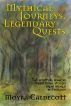 Mythical Journeys, Legendary Quests by Moyra Caldecott
