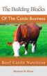 The Building Blocks of the Cattle Business: Beef Cattle Nutrition by Andrew Davis