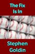The Fix Is In by Stephen Goldin