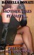 Mother Likes It Nasty Part 1: The Seduction by Daniella  Donati