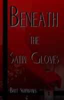 Cover for 'Beneath the Satin Gloves'