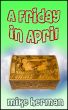 A Friday in April by Mike Herman