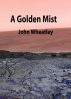 A Golden Mist by John Wheatley
