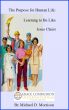The Purpose for Human Life: Learning to Be Like Jesus Christ by Michael D. Morrison