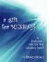 A Gift for Messiah: A Christmas Story for the Wintry Heart by Brad Beals