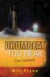 A Drum Beat Too Near by Bill Flynn