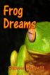 Frog Dreams by Suzanne Kayko -Montpetit