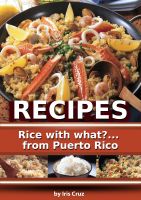 Cover for 'Recipes: Rice with what?... from Puerto Rico'