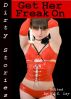 Dirty Stories: Get Her Freak On, Erotic Tales by E. Z. Lay