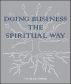 Doing Business the Spiritual way by Timo ten Cate