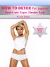 How To Detox For Superior Health and Super Slender Body by Divna Zlokapa