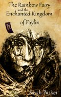 Cover for 'The Rainbow Fairy and the Enchanted Kingdom of Faylin'