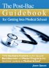 The Post-Bac Guidebook for Getting Into Medical School by Jason Spears