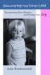 Discovering Your Inner Child:  Transforming Toxic Patterns and Finding Your Joy by Asha Hawkesworth