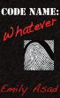 Code Name: Whatever by Emily Asad