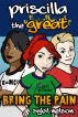 Priscilla the Great: Bring the Pain by Sybil Nelson