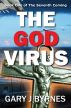 The God Virus by Gary J Byrnes