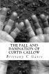 The Fall and Damnation of Curtis Callow by Brittany Gates