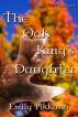 The Oak King's Daughter by Emily  Pikkasso