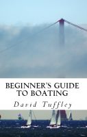Cover for 'Beginner&rsquo;s Guide to Boating: A How to Guide'