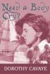 Need a Body Cry? by Dorothy Cavaye