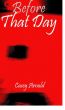 Before That Day by Casey Arnold