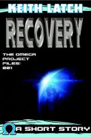 Cover for 'Recovery: The Omega Project Files 001'