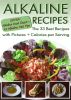 Alkaline Recipes - The 33 Best Recipes with Pictures & Calories by Mel Teske