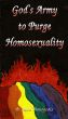 God's Army to Purge Homosexuality by Creative House International Press, Inc.