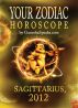 Your Zodiac Horoscope by GaneshaSpeaks.com - SAGITTARIUS 2012 by GaneshaSpeaks.com 