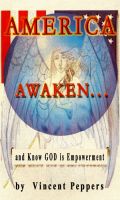 Cover for 'AMERICA,... Awaken: and Know That GOD is Empowerment'