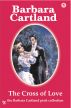 01 The Cross of Love by Barbara Cartland