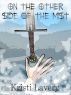 The Other Side Of The Mist (A Fantasy Tale Of King Arthur And Camelot) by Kristi Lavery