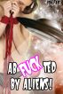AbFUCKted By Aliens! by Cora Adel