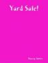 Yard Sale! by Stacey James