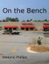 On the Bench by Dwayne Phillips