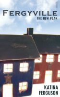 Cover for 'Fergyville Episode I: The New Plan (Novella)'