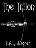 The Trilon (science fiction detective mystery) by H.A.L. Wagner