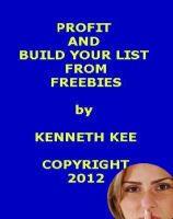 Cover for 'Profit And Build Your List From Freebies'